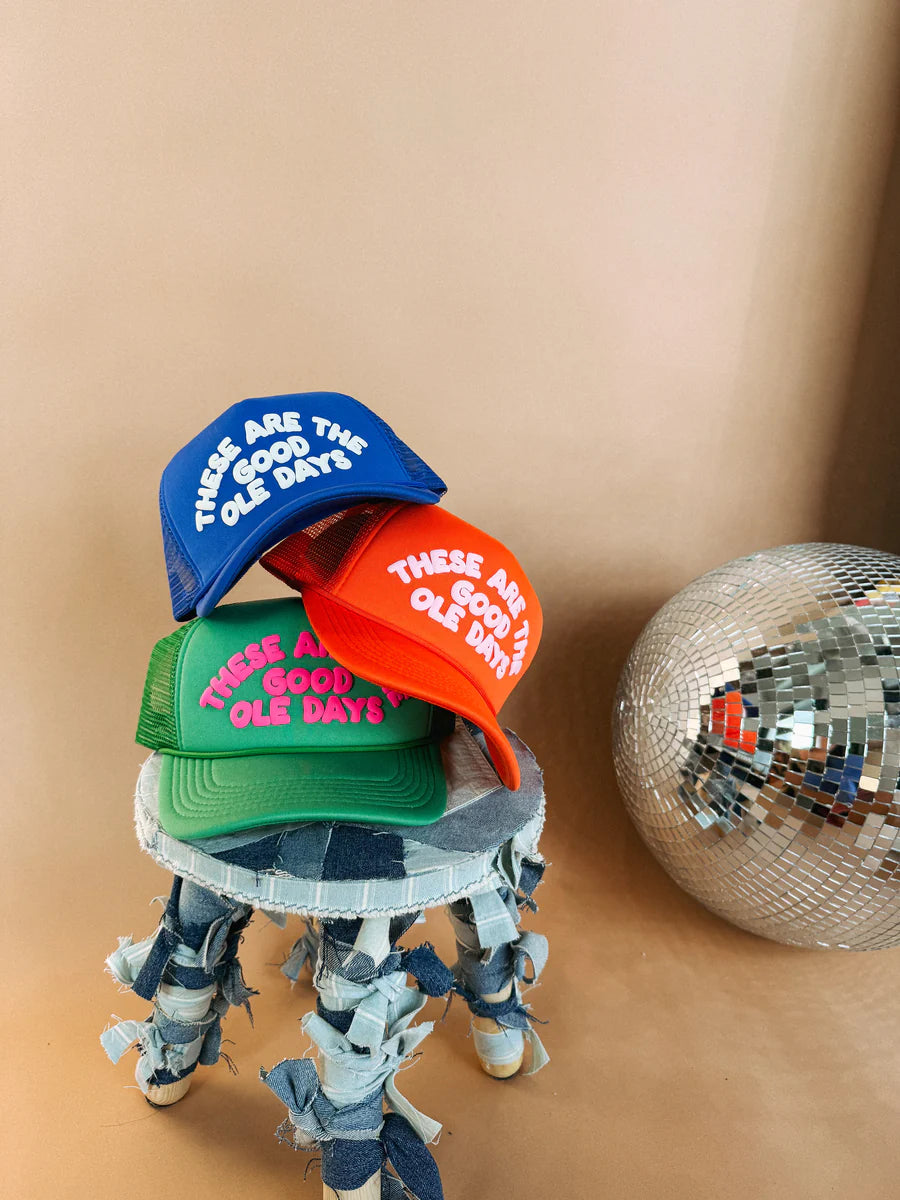 These Are The Good Ole Days Green Trucker Hat